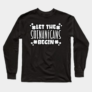 Let The Shenanigans Begin St Patricks Day Men Women Kids Long Sleeve T-Shirt